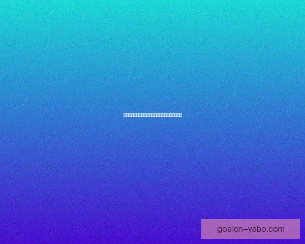 全新体育竞猜入口带你畅享实时赛事与精彩投注技巧